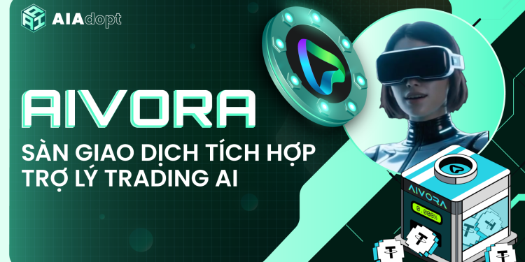 Aivora là gì? Sàn giao dịch Crypto tích hợp AI tiên tiến